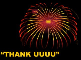 “ THANK UUUU” 