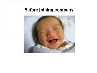 Before joining company 