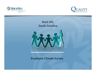 Employee Climate Survey
Rock Hill, 
South Carolina
 