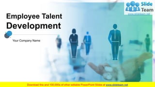 Employee Talent
Development
Your Company Name
 