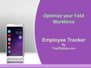 Optimize your Field
Workforce
 