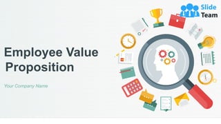 Employee Value
Proposition
Your Company Name
1
 