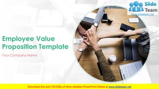 Employee Value
Proposition Template
Your Company Name
 