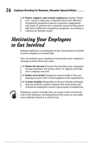 24 Employer Branding For Dummies, Glassdoor Special Edition 
✓ Foster, support, and reward employees: Saying “thank 
you” ...