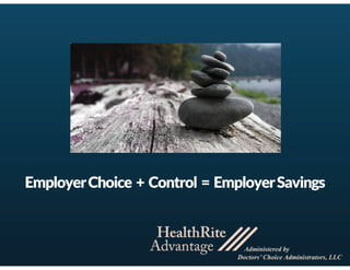Employer choice + control = employer-savings