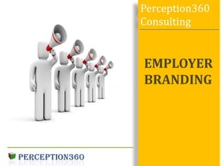 Perception360 Consulting EMPLOYER BRANDING 