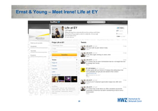 Ernst & Young – Meet Irene! Life at EY




                            28
 