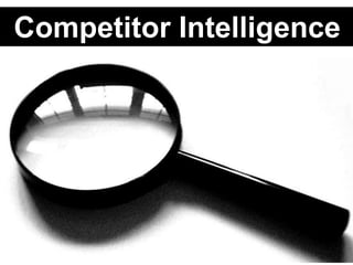 Competitor Intelligence
 
