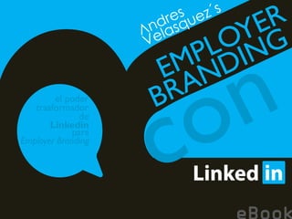 para
Linkedin
el poder
Employer Branding
de
trasformador
 