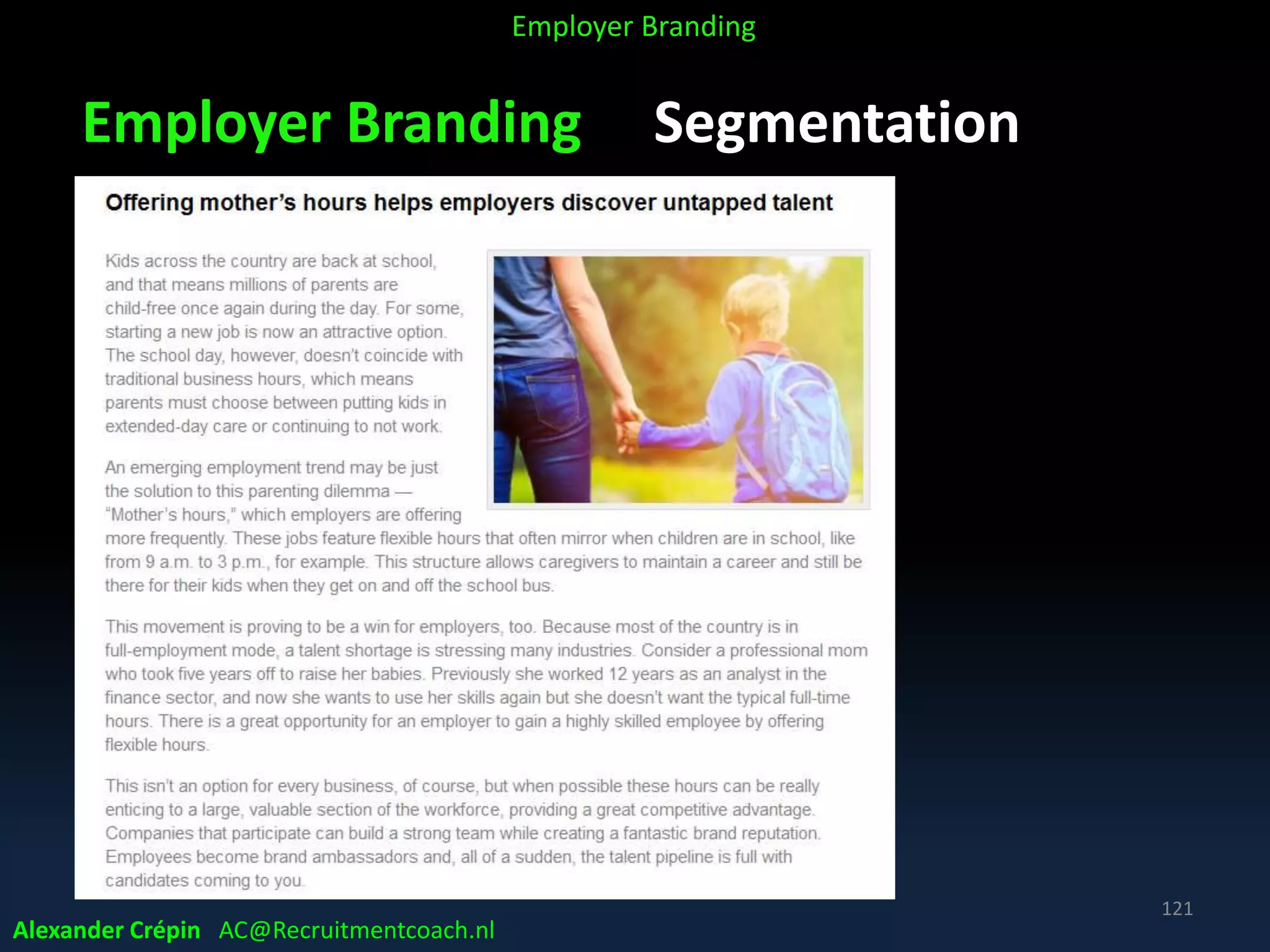 Employer Branding Segmentation
Alexander Crépin AC@Recruitmentcoach.nl
121
Employer Branding
 