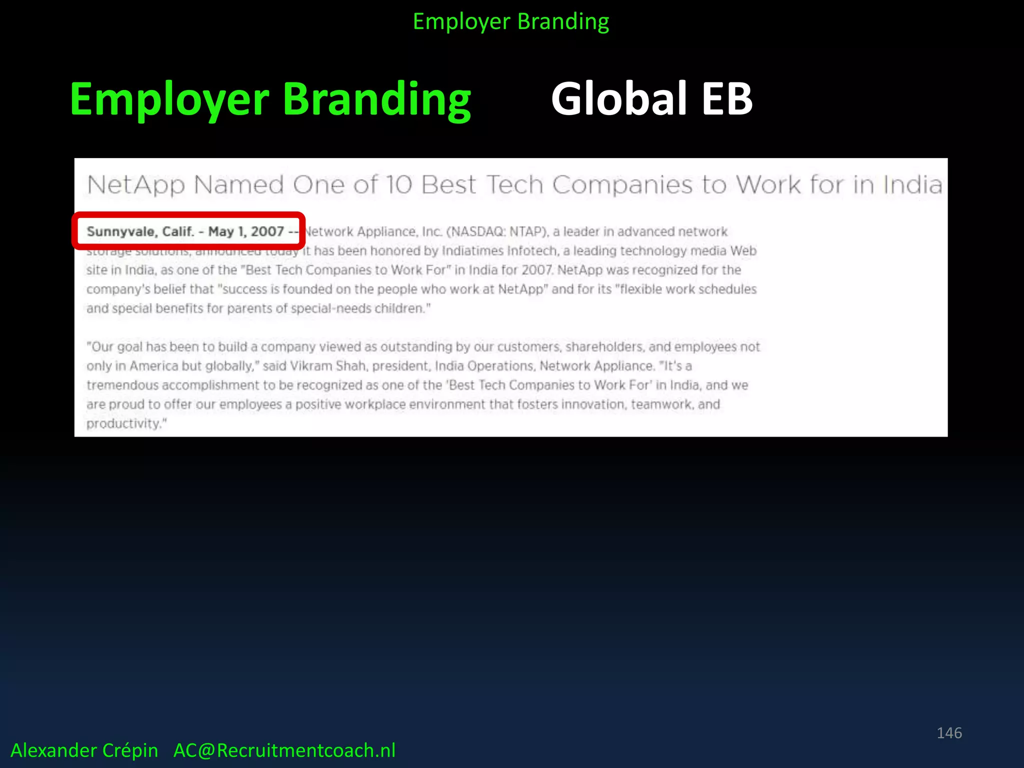Employer Branding Global EB
Alexander Crépin AC@Recruitmentcoach.nl
Employer Branding
146
 