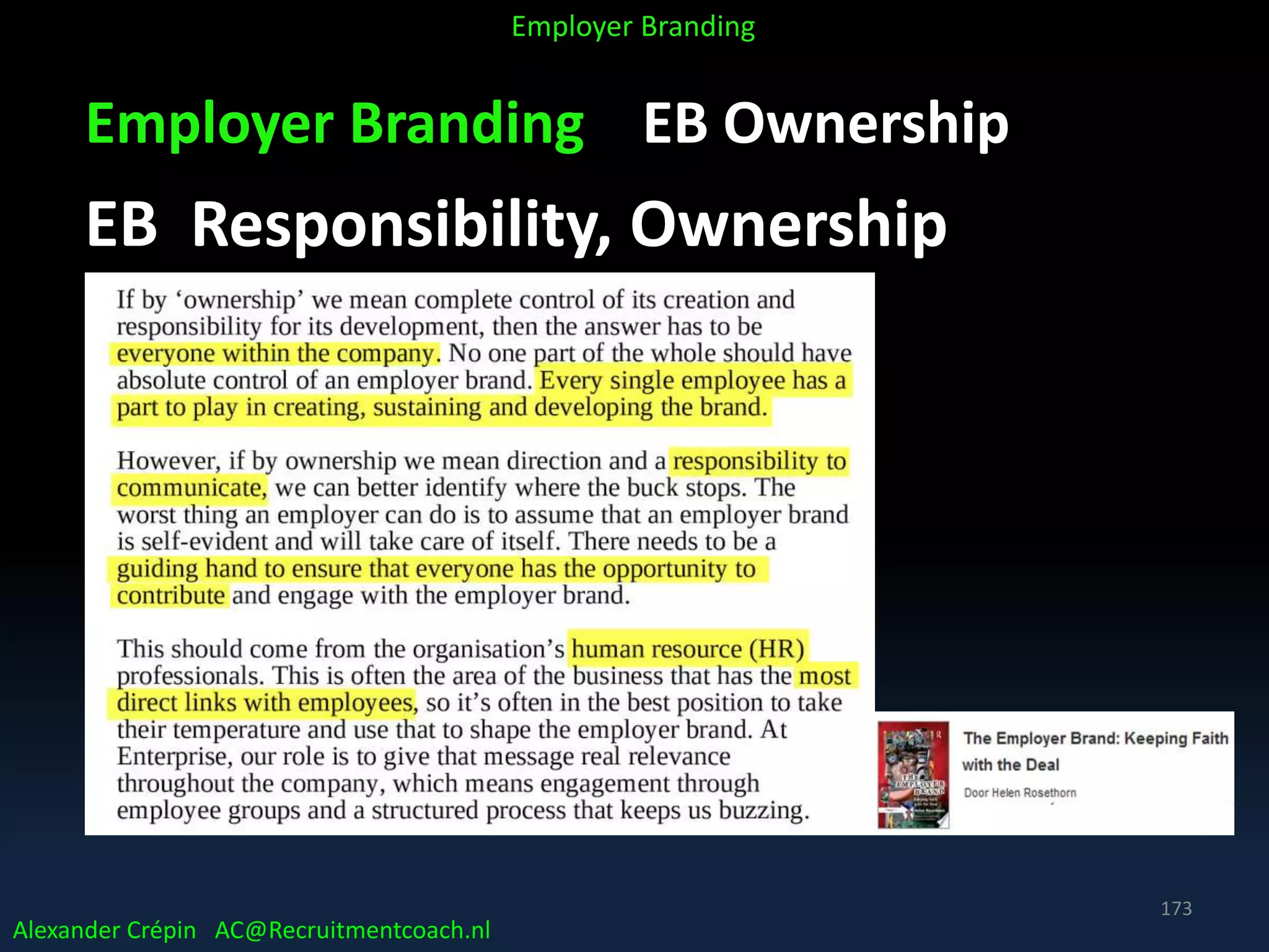 Employer Branding EB Ownership
EB Responsibility, Ownership
Alexander Crépin AC@Recruitmentcoach.nl
Employer Branding
173
 