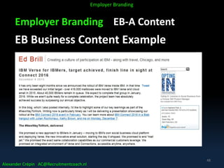 Employer Branding EB-A Content
EB Business Content Example
Alexander Crépin AC@Recruitmentcoach.nl
Employer Branding
48
 