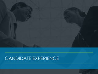 CANDIDATE EXPERIENCE
 