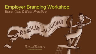 Employer Branding Workshop
Essentials & Best Practice
 