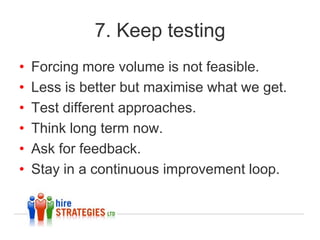 6. Content is king
•   Content communicates our messages.
•   Content helps e.g. self-assessment.
•   Content hooks and maintains engagement.
•   Content requires effort.
•   Content converts!
 