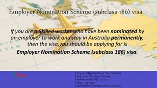 If you are a Skilled worker who have been nominated by
an employer to work and stay in Australia permanently,
then the visa,you should be applying for is
Employer Nomination Scheme (subclass 186) visa.
 