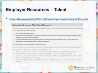 Employer Resources – Talent
• https://workforce.ohio.gov/wps/portal/gov/workforce/initiatives/initiatives/isp/grant/grant
 