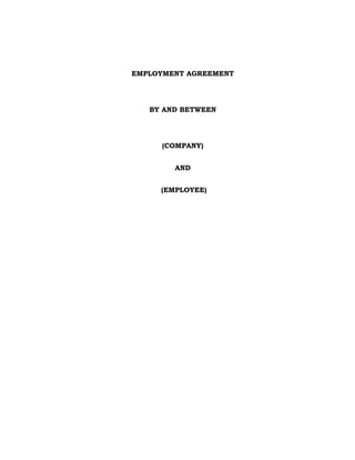 EMPLOYMENT AGREEMENT
BY AND BETWEEN
(COMPANY)
AND
(EMPLOYEE)
 