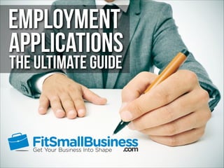 The Ultimate Guide
Employment
Applications
 