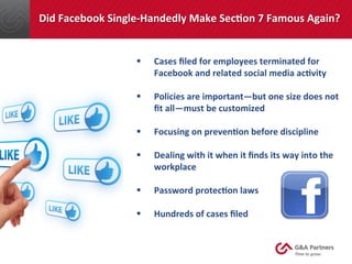 Did	
  Facebook	
  Single-­‐Handedly	
  Make	
  SecJon	
  7	
  Famous	
  Again?	
  
§  Cases	
  ﬁled	
  for	
  employees	...