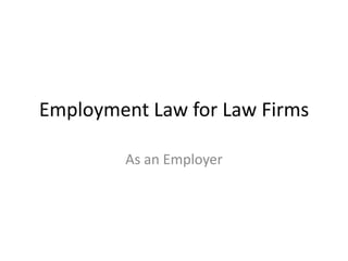 Employment Law for Law Firms As an Employer 