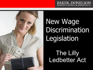 New Wage Discrimination Legislation The Lilly Ledbetter Act 