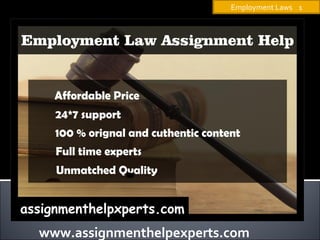 Employment Laws 1
www.assignmenthelpexperts.com
 