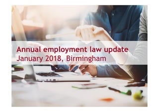 Annual employment law update
January 2018, Birmingham
 