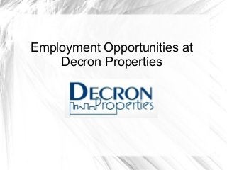 Employment Opportunities at
Decron Properties

 