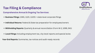 Tax Filing & Compliance
Comprehensive Annual & Ongoing Tax Services:
Business Filings: 1065, 1120, 1120S + state-level corporate filings
Individual Returns: Federal & State tax preparation for employees/owners
Withholding Reports: Quarterly & annual reconciliation (Form W-2, 1099, 941)
Local Filings: Including employment tax, city-level reports and special levies
Year-End Reports: Summaries, tax notices and audit-ready records
 