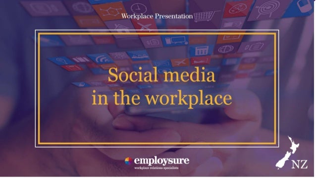 Employsure Workplace Presentation Social Media In The Workplace