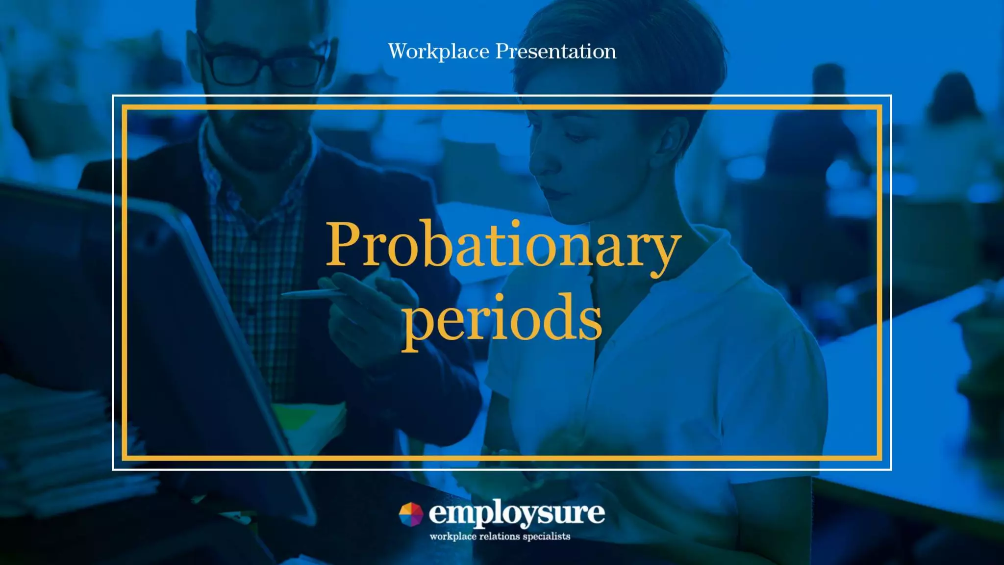 Employsure Workplace Presentation Probationary Periods PPT
