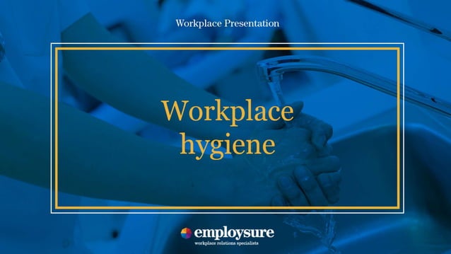Employsure Workplace Presentation Workplace Hygiene