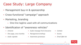 13© Copyright 2015 EMC Corporation. All rights reserved.
Define Measurable Outcomes
Gartner, “Effective Security Awareness Starts With Defined Objectives” (Dec 2013) [G00258624]
 