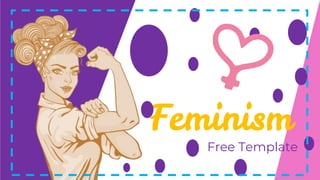 Feminism
Free Template
 