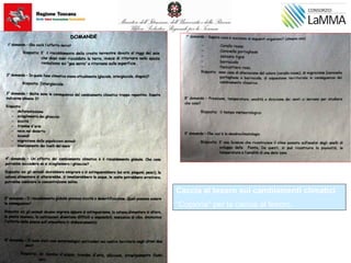 Caccia al tesoro sui cambiamenti climatici
“Copione” per la caccia al tesoro.
 