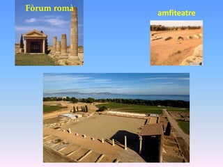 Fòrum romà
             amfiteatre
 