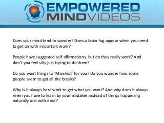 Does your mind tend to wander? Does a brain fog appear when you need
to get on with important work?
People have suggested ...