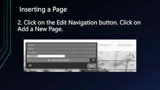 Inserting a Page
2. Click on the Edit Navigation button. Click on
Add a New Page.
 