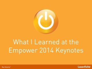 What I Learned at the
Empower 2014 Keynotes

 