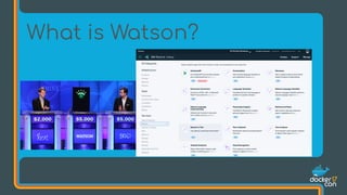 What is Watson?
 