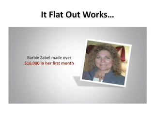 It Flat Out Works…
 