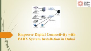 Empower Digital Connectivity with
PABX System Installation in Dubai
 