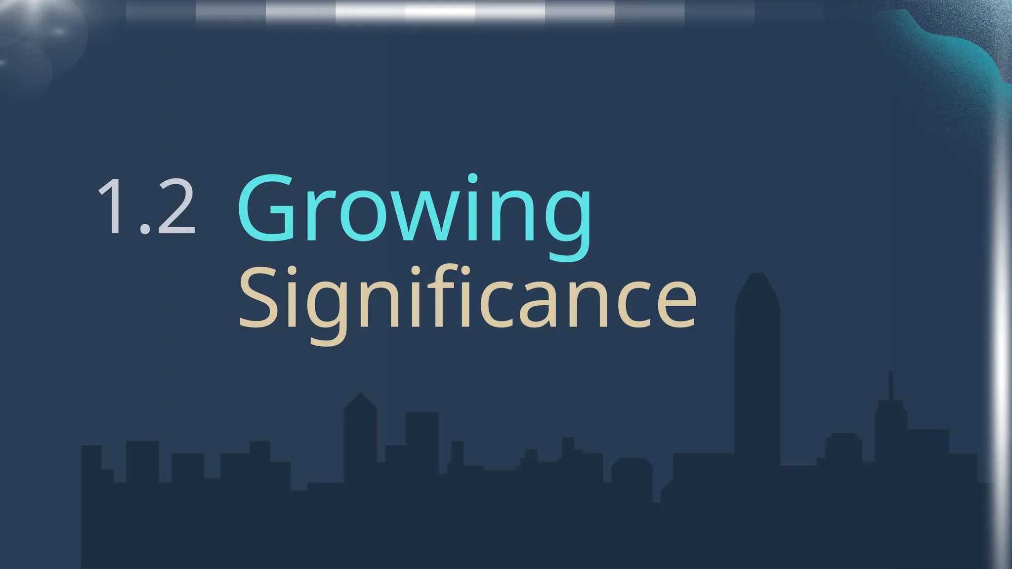 Growing
Significance
1.2
 