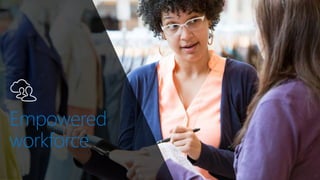 Empowered
workforce
30
 