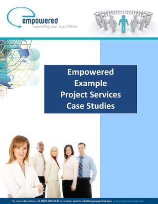 Empowered           
   Example  
Project Services  
 Case Studies 
 