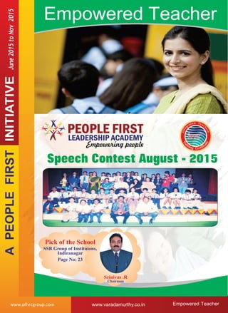 June2015toNov2015
Speech Contest August - 2015
Srinivas .R
Chairman
Pick of the School
SSB Group of Instituions,
Indiranagar
Page No: 23
www.varadamurthy.co.in
 