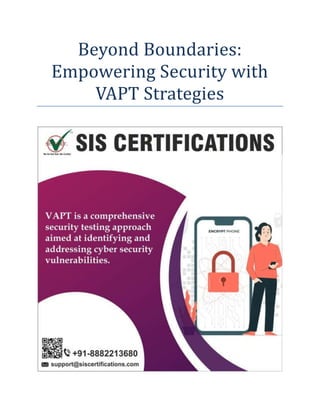 Beyond Boundaries:
Empowering Security with
VAPT Strategies
 