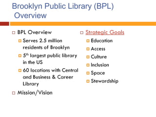 Brooklyn Public Library (BPL)
Overview
 